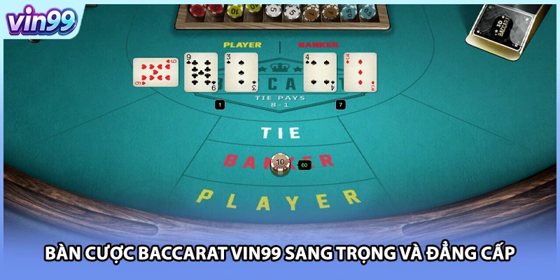 Bàn cược Baccarat VIN99 sang trọng và đẳng cấp