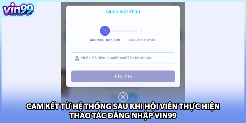Cam kết từ hệ thống sau khi hội viên thực hiện thao tác đăng nhập VIN99