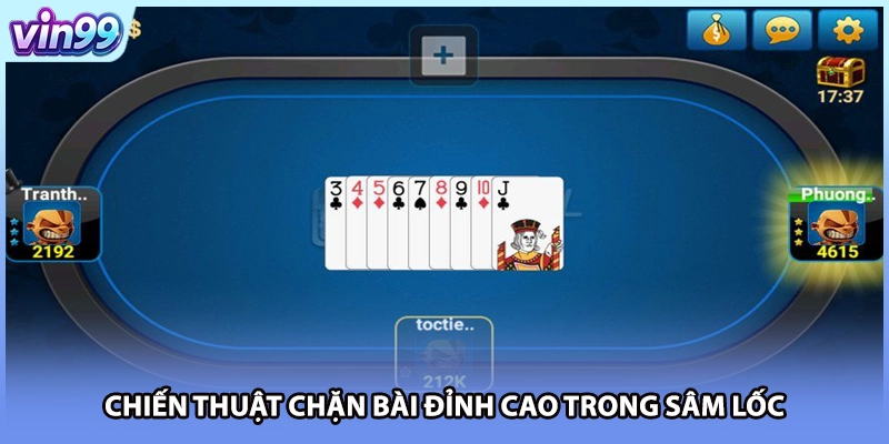 Chiến thuật chặn bài đỉnh cao trong Sâm lốc