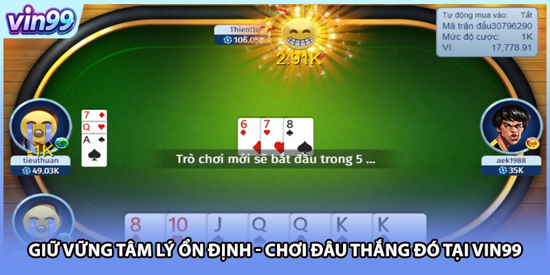 Giữ vững tâm lý ổn định - Chơi đâu thắng đó tại VIN99