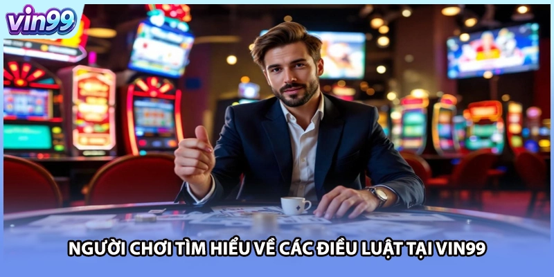 Người chơi tìm hiểu về các điều luật tại VIN99